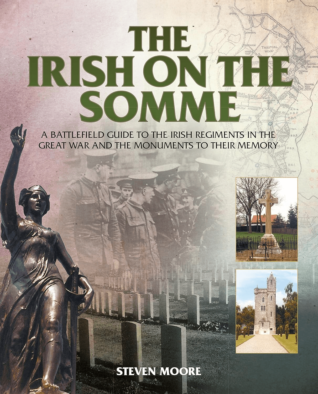 The Irish on the Somme: A battlefield guide to the Irish regiments in the Great War and the monuments to their memory