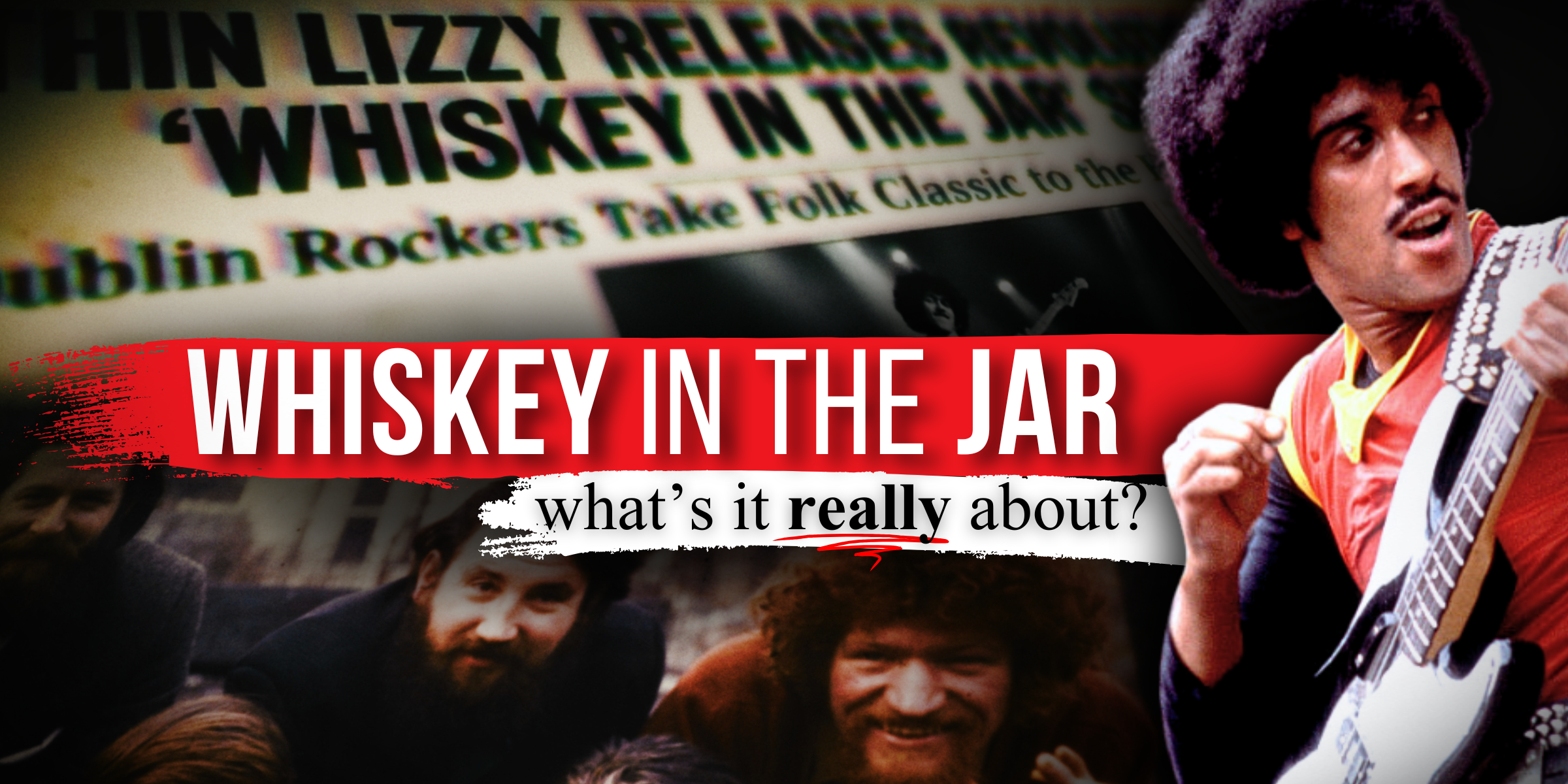 The 400-Year History of Whiskey in the Jar | From Irish Outlaws to Metallica